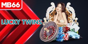 ระเบิดแจ็คพอต Lucky Twins – สล็อตสนุกสนานพร้อมรับรางวัลทันทีจากที่บ้าน