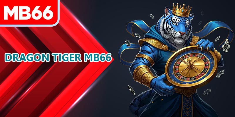 แนะนำเกม Dragon Tiger ที่บ้าน MB66